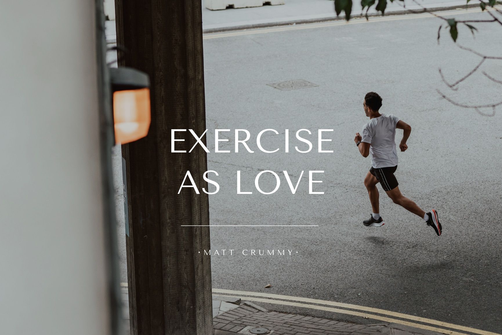 Exercise as Love | Matt Crummy