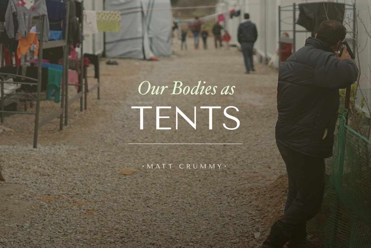 Our Bodies as Tents
